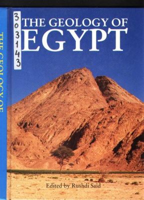  《Geological Evolution of Egypt》: 探索地質奧秘的奇幻之旅