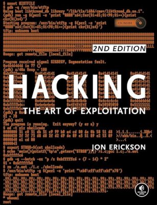  Hacking: The Art of Exploitation -  A Masterpiece Unveiling the Secrets of Digital Exploration!