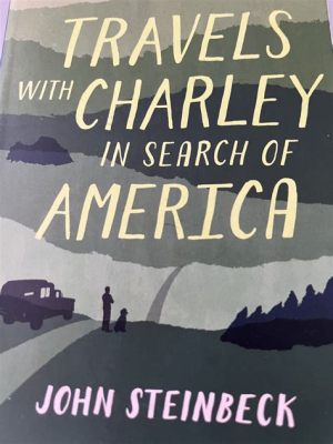  Travels With Charley：一個老頭子、一隻狗和美國夢的探尋